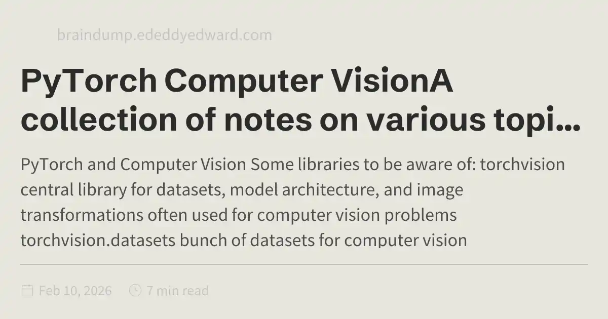 PyTorch Computer VisionA collection of notes on various topics I am ...