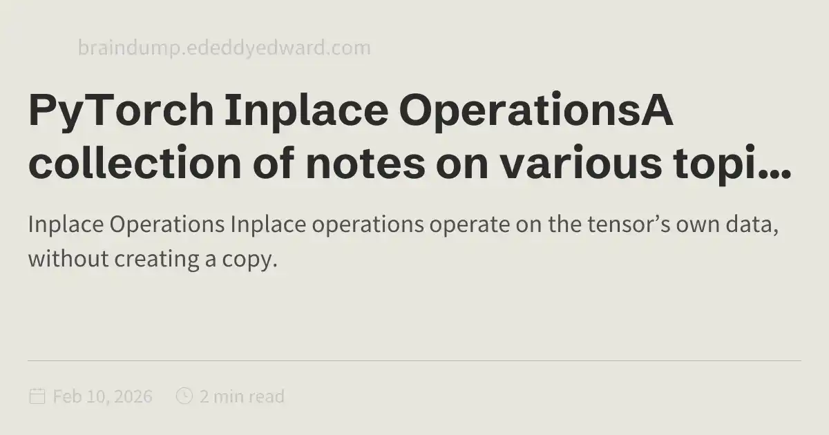 PyTorch Inplace OperationsA collection of notes on various topics I am ...